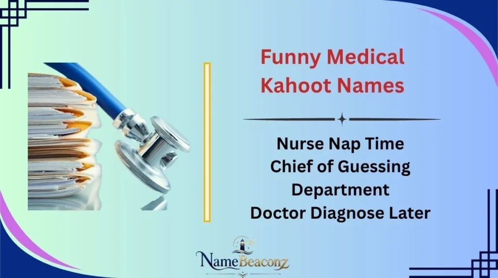 Funny Medical Kahoot Names