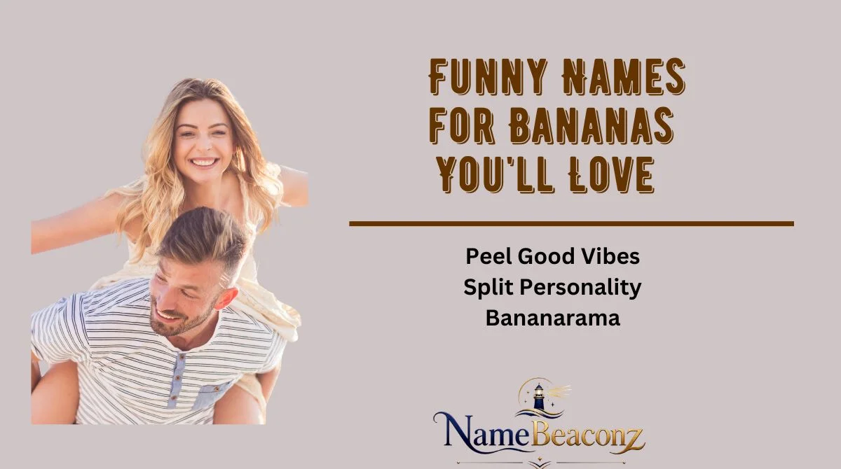 Funny Names for Bananas You'll Love
