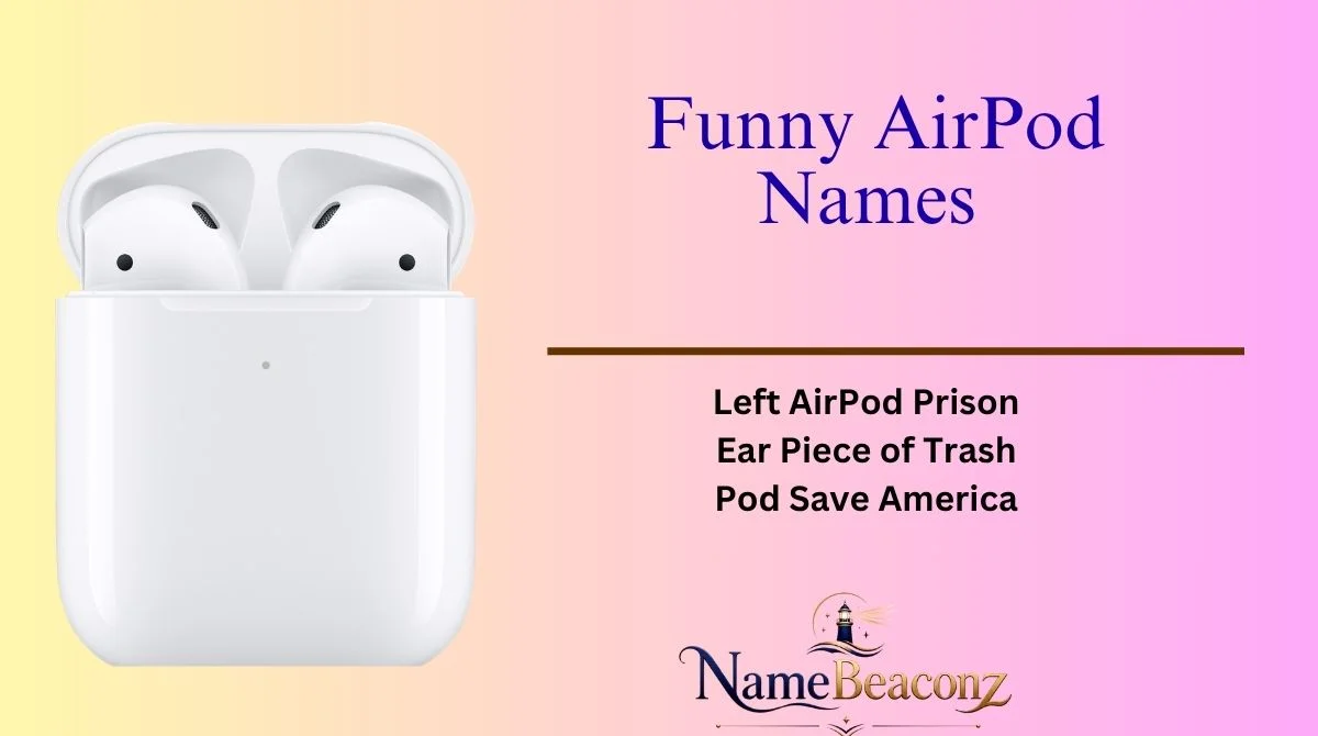 Funny AirPod Names