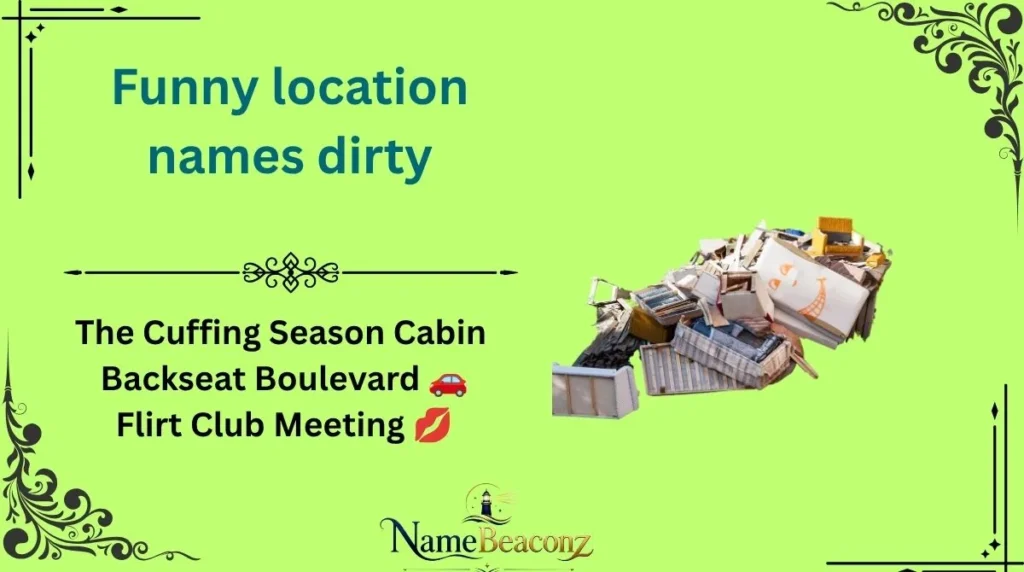 Funny location names dirty
