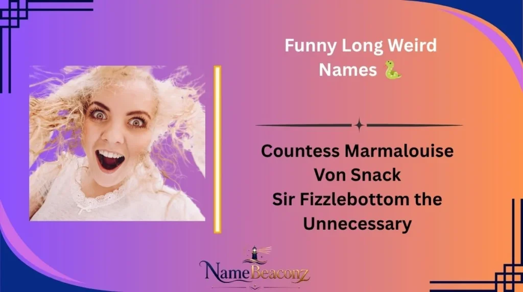 Funny Long Weird Names ๐