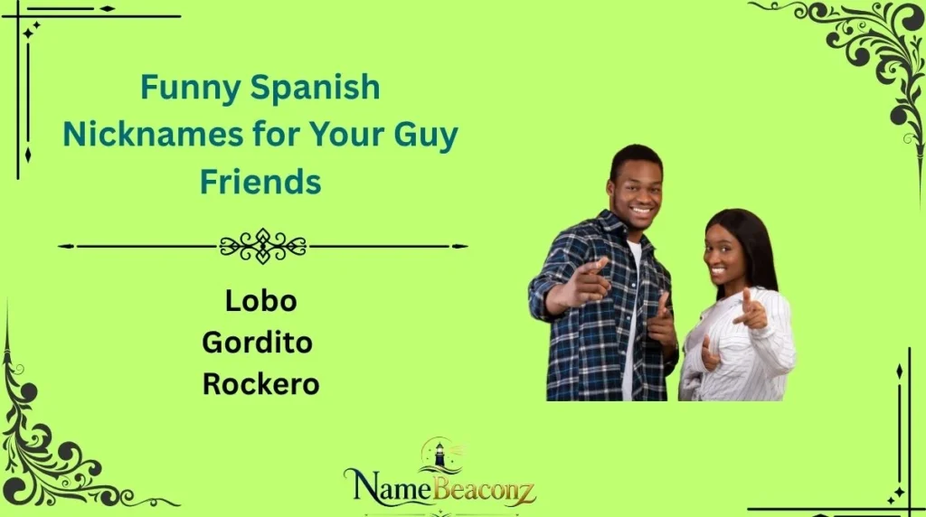 Funny Spanish Nicknames for Your Guy Friends