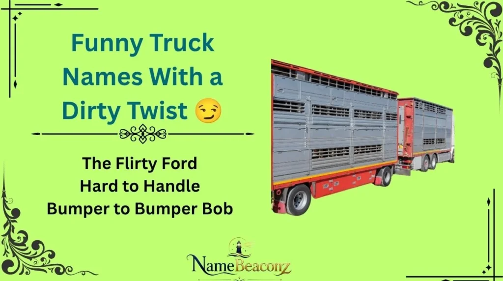 Funny Truck Names With a Dirty Twist 😏