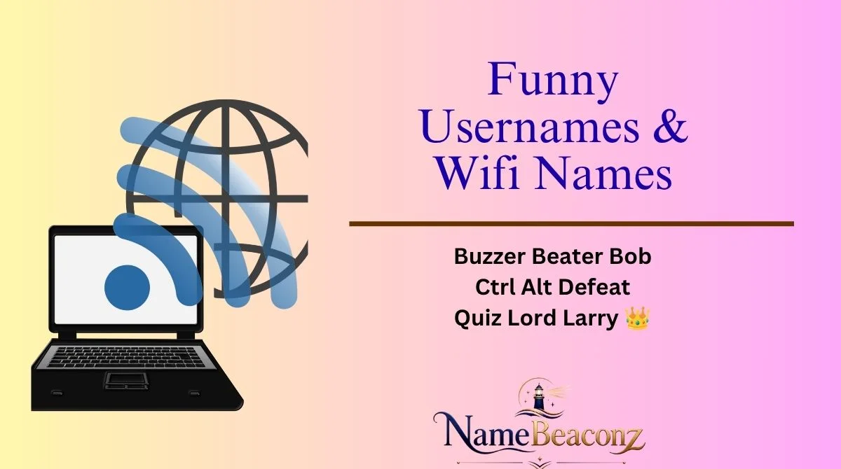 Funny Usernames & Wifi Names