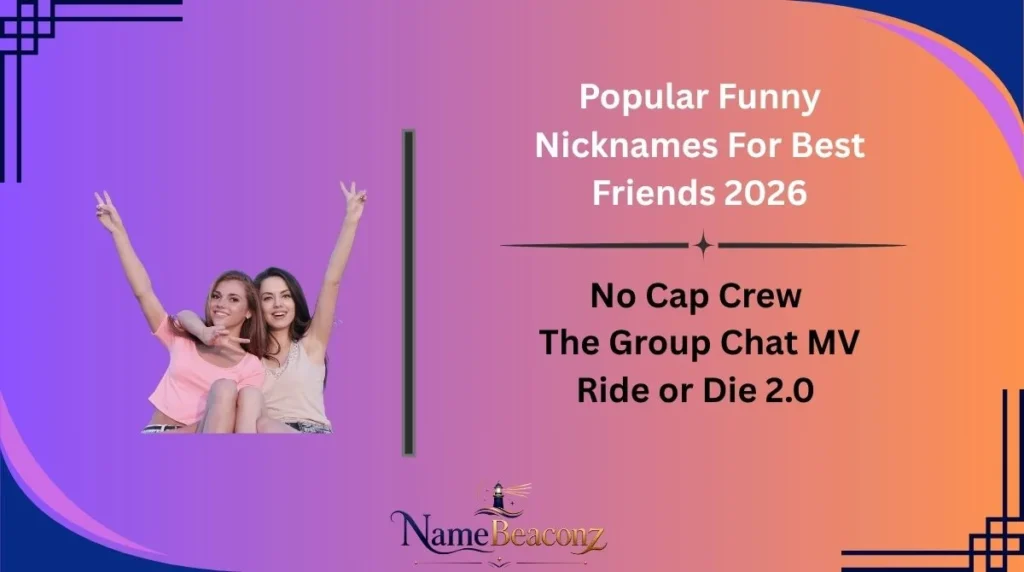 Popular Funny Nicknames For Best Friends 2026