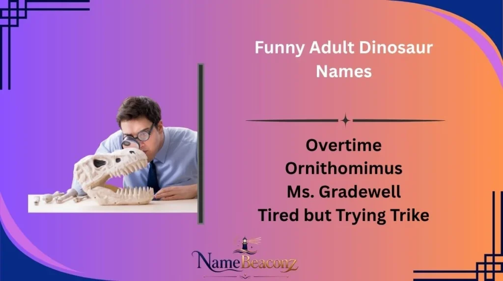 Funny Adult Dinosaur Names