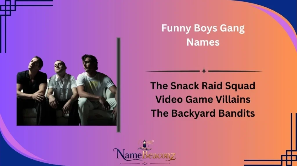 Funny Boys Gang Names