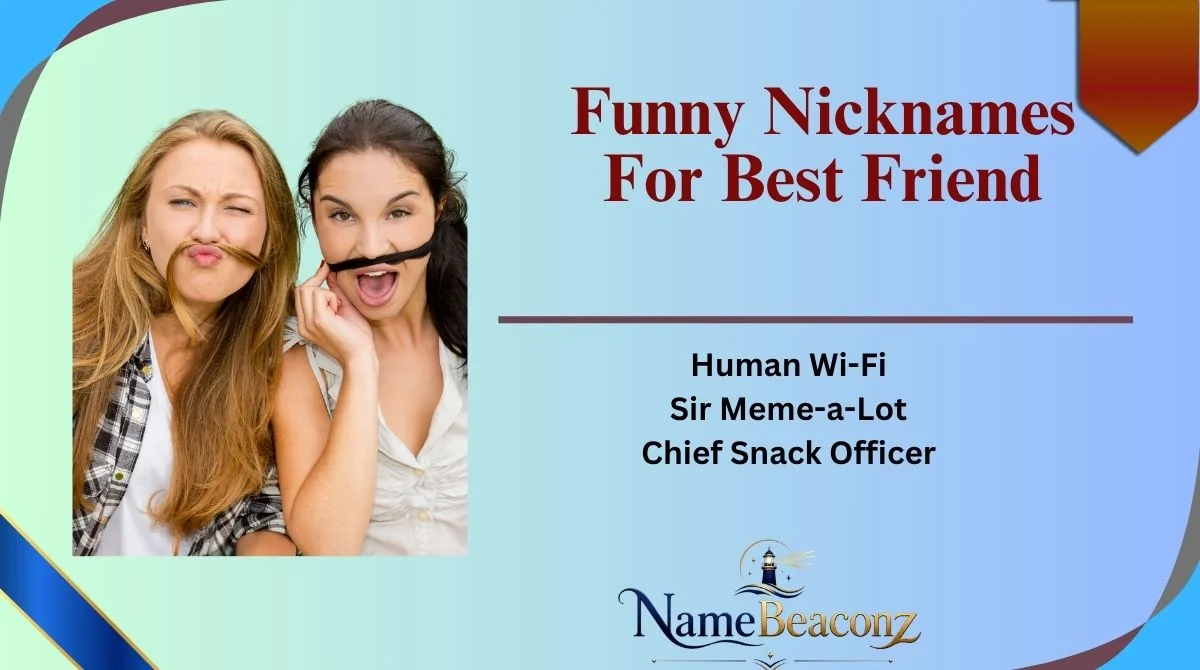 Funny Nicknames For Best Friend