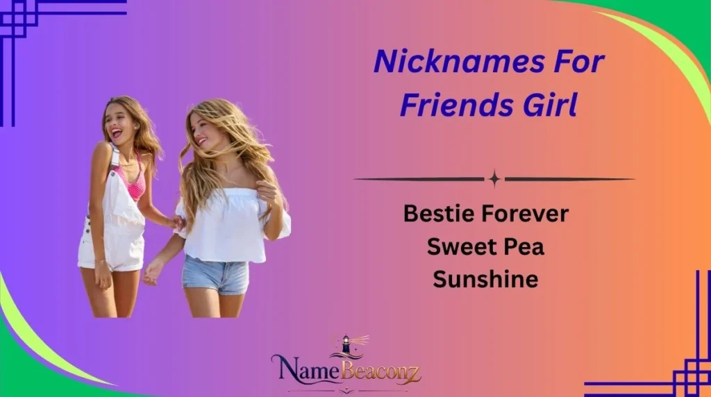 Nicknames For Friends Girl