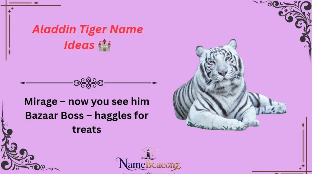 Aladdin Tiger Name Ideas 🏰