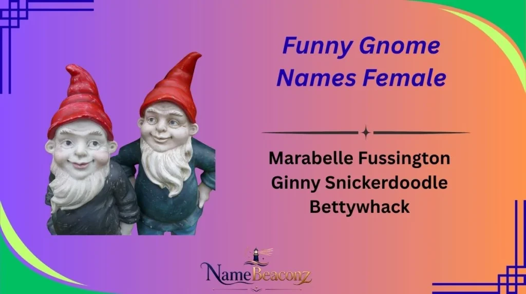 Funny Gnome Names Female