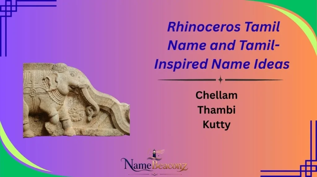 Rhinoceros Tamil Name and Tamil-Inspired Name Ideas ๐บ